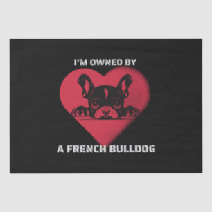 I am Owned by a French Bulldog Tissue Paper