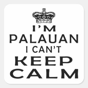 I am Palauan I can't keep calm Square Sticker