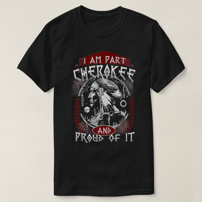 i am part cherokee T-Shirt (Design Front)