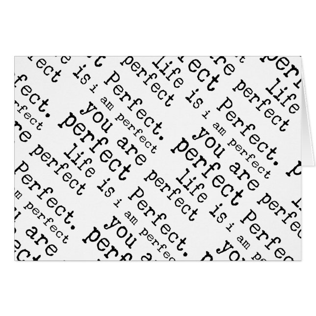i am perfect you are perfect life is perfect (Front Horizontal)