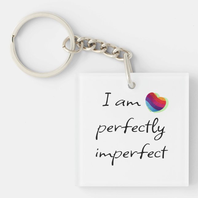 I am perfectly imperfect keychain (Front)