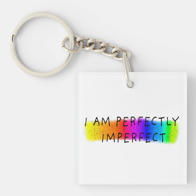 I am perfectly imperfect keychain (Front)