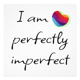 I am perfectly imperfect photo print
