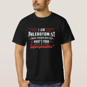 I Am Phlebotomist Superpower Phlebotomy Hospital T-Shirt