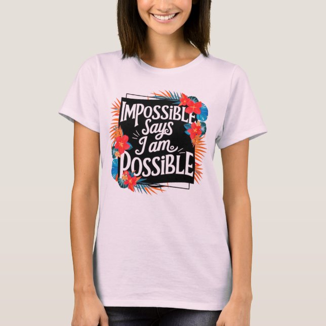 "I am possible - Inspirational Slogan T-shirt" T-Shirt (Front)