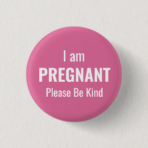 I am pregnant, please be kind 1 inch round button