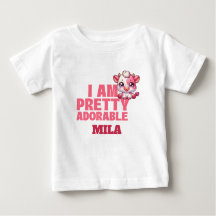 I Am Pretty Adorable Custom