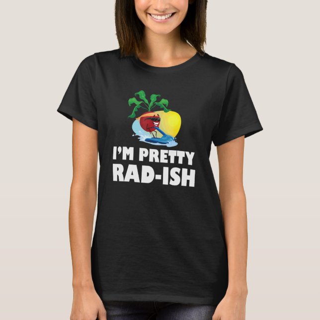 I Am Pretty Radish Cute Vegetable   Pun Radish T-Shirt (Front)