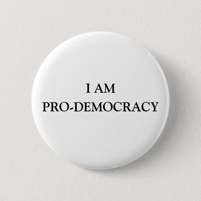 I AM PRO-DEMOCRACY 2 INCH ROUND BUTTON (Front)