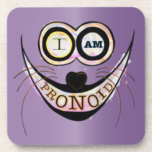 I am PRONOID, optimistic funny cat quote Coaster
