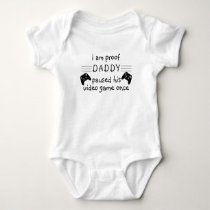 I am Proof Daddy Paused his Video Game Baby Bodysuit