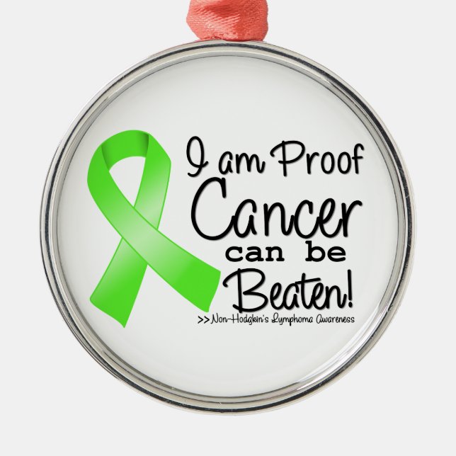 I Am Proof Non-Hodgkins Lymphoma  Can Be Beaten Metal Ornament (Front)