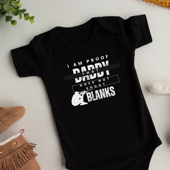 I am proof that daddy does not shoot blanks baby bodysuit (I am proof that daddy does not shoot blanks baby bodysuit)