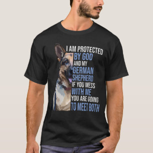 I Am Protected By God and My German Shepherd Funny T-Shirt
