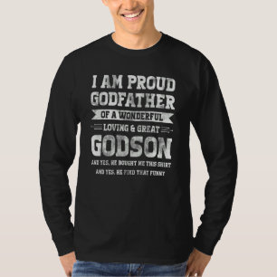 I Am Proud Godfather Of Godson Goddad Goddaughter T-Shirt