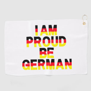 'I am proud to be German''  Golf Towel