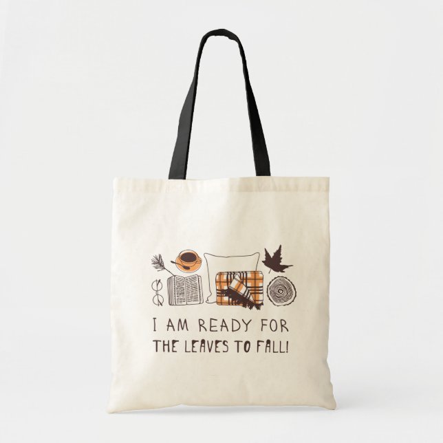 I Am Ready For The Leaves To Fall! Tote Bag (Front)