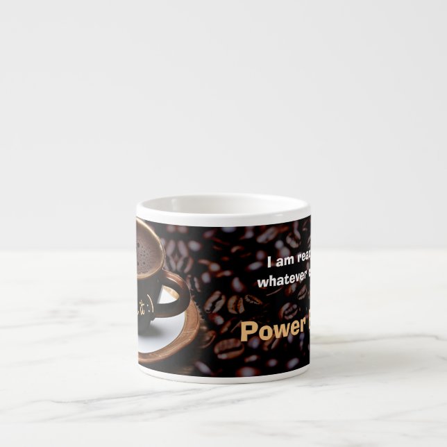I am ready for whatever comes. She did it espresso Espresso Cup (Front)