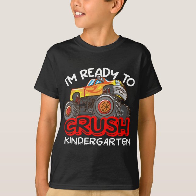 I Am Ready to Crush Kindergarten Truck Typography T-Shirt (Front)