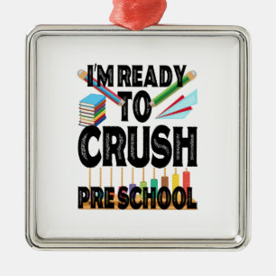 I Am Ready To Crush Pre School Teacher Metal Ornament