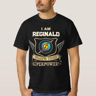 I Am REGINALD What's Your Superpower T-Shirt