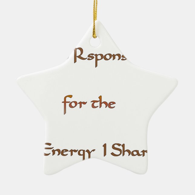 I am responsible for the energy I share.png Ceramic Ornament (Front)