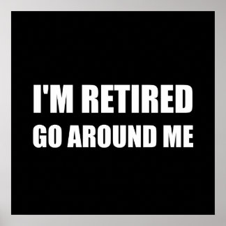 Funny Retirement Posters, Prints & Poster Printing | Zazzle CA