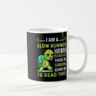 I Am Runner Dear God Please Let There Be Someone F Coffee Mug