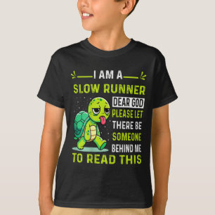 I Am Runner Dear God Please Let There Be Someone F T-Shirt