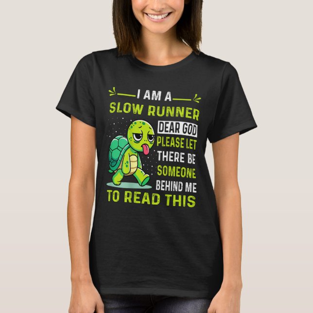 I Am Runner Dear God Please Let There Be Someone F T-Shirt (Front)