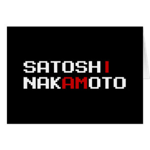 I AM SATOSHI NAKAMOTO CARD