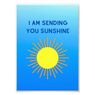 I am Sending You Sunshine Get Well Photo Print