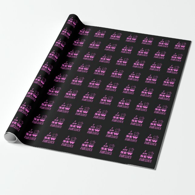 I Am Sew Fabulous In Black And Pink  Wrapping Paper (Unrolled)