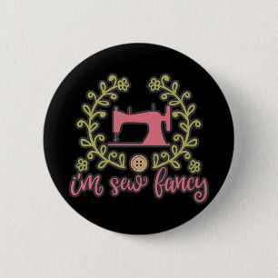 I Am Sew Fancy Sewing Design 2 Inch Round Button
