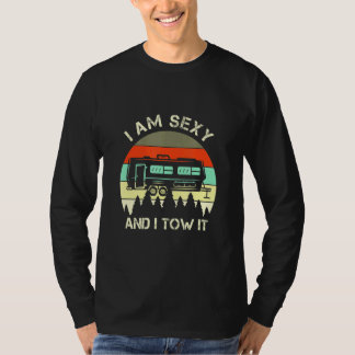 I Am Sexy And I Tow It Vintage Camping Campers 2 T-Shirt