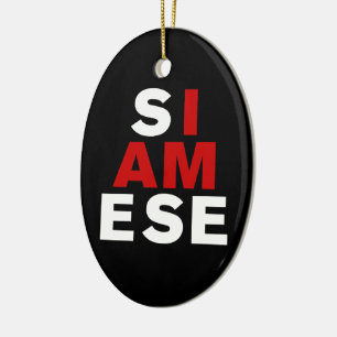 I AM SIAMESE CERAMIC ORNAMENT