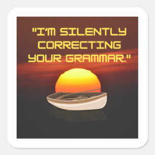 I am Silently correcting your Grammar A sticker 