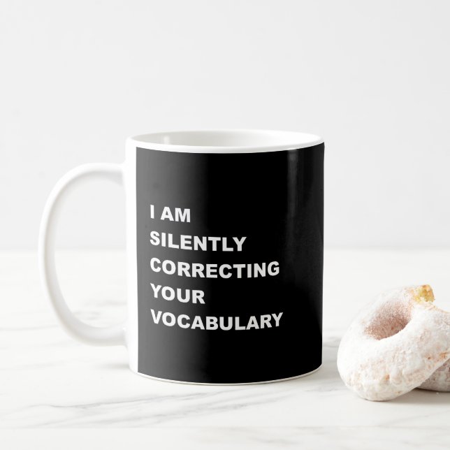 I AM Silently Correcting Your Vocabulary Coffee Mug (With Donut)