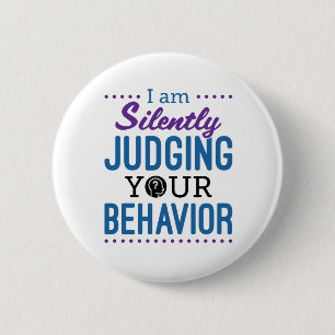 I Am Silently Judging Your Behaviour 2 Inch Round Button