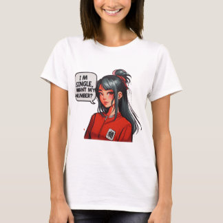 I am single, Want my number? Chinese graffiti lady T-Shirt