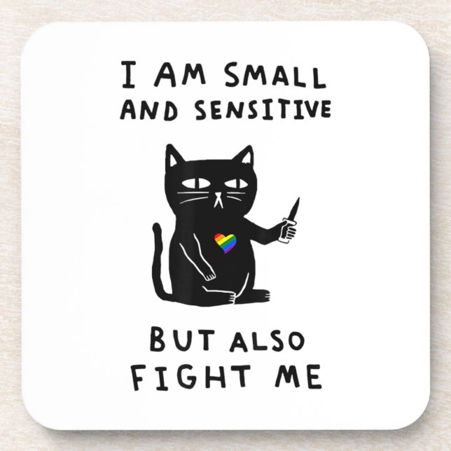 I Am Small And Sensitive But Also Fight Me Cat Coaster (Front)