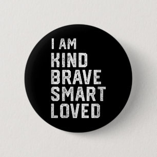 I Am Smart Brave Strong Kind Loved Motivation Teac 2 Inch Round Button