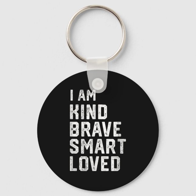 I Am Smart Brave Strong Kind Loved Motivation Teac Keychain (Front)