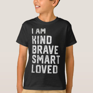 I Am Smart Brave Strong Kind Loved Motivation Teac T-Shirt