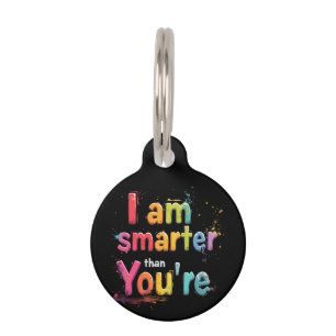 I Am Smarter Than You're Funny Retro Design  Pet Tag