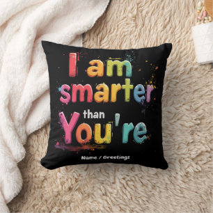 I Am Smarter Than You're Funny Retro Design Throw Pillow