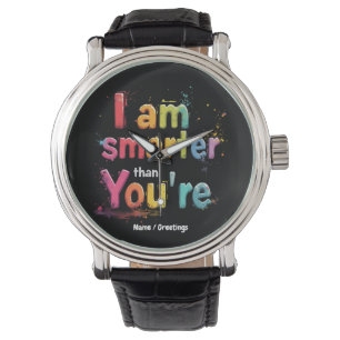 I Am Smarter Than You're Funny Retro Design Watch