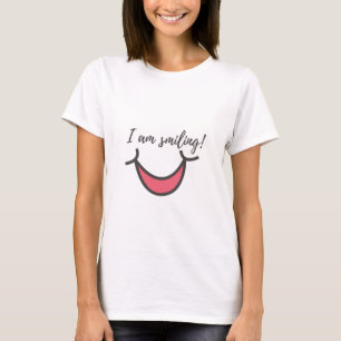 I am smiling! T-Shirt