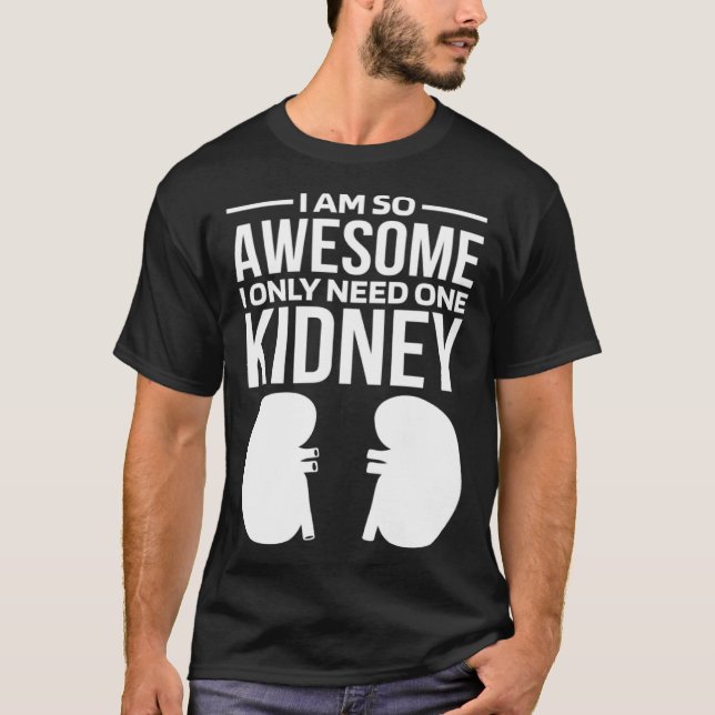 I Am So Awesome I Only Need One Kidney Pullover Ho (Front)