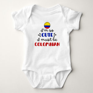 I am so cute I must be Colombian Baby Bodysuit